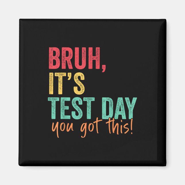 Testdag Bruh Det är testdagen du Har den här läran Magnet (Framsidan)