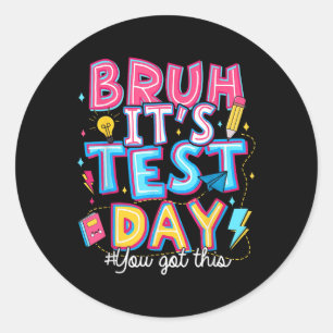 Testdag Bruh Det är testdagen du Har den här läran Runt Klistermärke