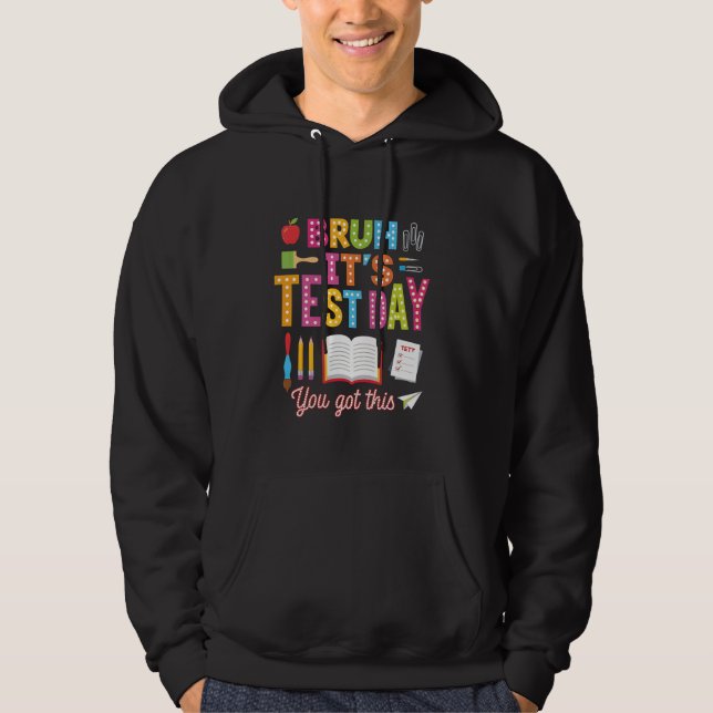 Testdag Bruh Itu2019s Testdag Du Klarar Det Te Hoodie (Framsida)