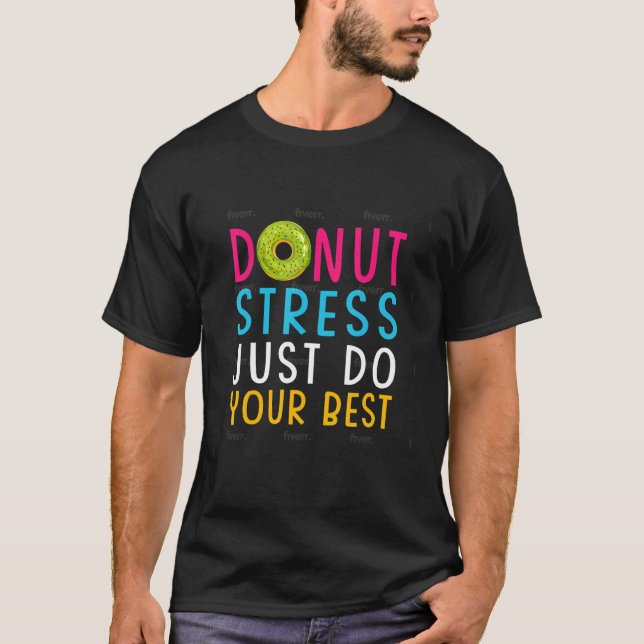 Testdag Donut Stressar bara att göra din bästa lär T Shirt (Framsida)