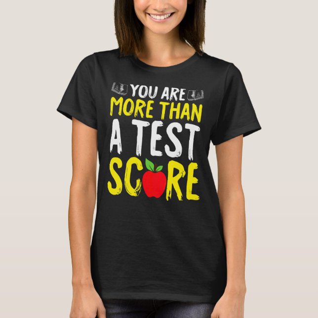 Testdag Du är mer än ett testtest för testresultat T Shirt (Framsida)