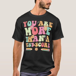 Testdag Groovy Lärare Du är mer än ett test T Shirt