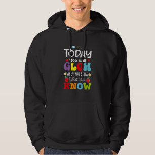 Testdag Idag kommer du att lysa när du visar vad d Hoodie