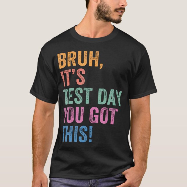 Testdag Lärare Bror Det är testdag Du klarar det T Shirt (Framsida)