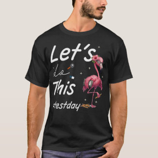 Testdag Låt Oss Göra Detta Flamingo Stat Testning T Shirt