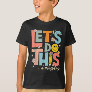 Testdag Statligt Testande Låt Oss Göra Detta Lärar T Shirt