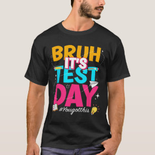 Testdagen som du Har den här statliga testen T Shirt