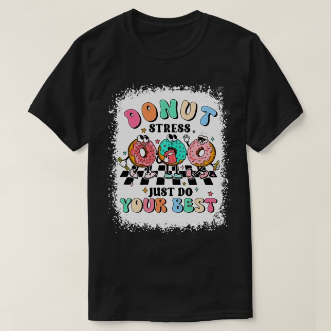 Testdagen Stressar inte att bara göra din bästa lä T Shirt (Design framsida)