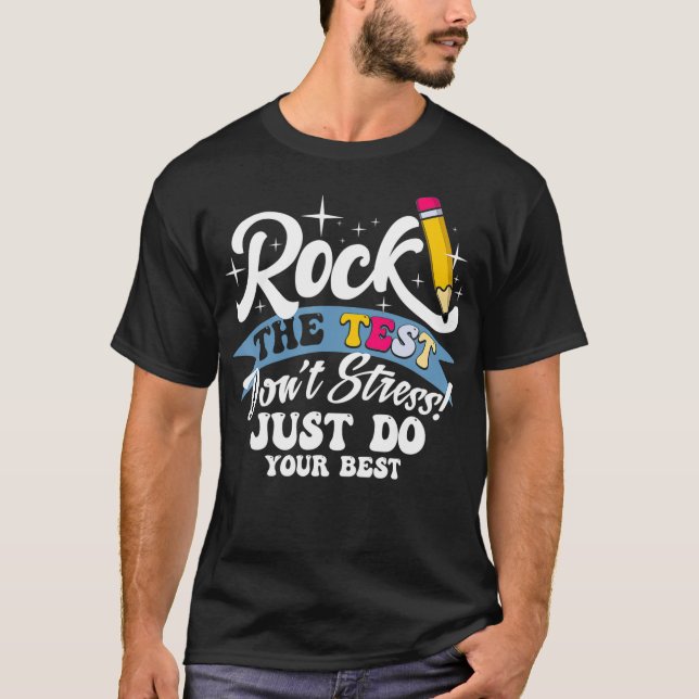 Testdagen Stressar inte att du gör ditt bästa T Shirt (Framsida)