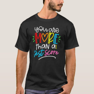 Testdagslärare Du är mer än en testpoäng T Shirt
