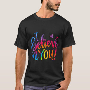 Testdagslärare jag tror på din testdag t shirt