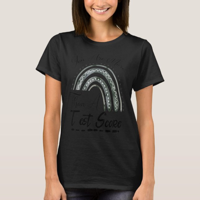 Testdagslärare Regnbåge du är mer än ett test T Shirt (Framsida)