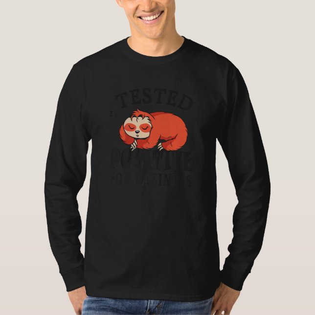 Tested positive for laziness Lazy Sloth Enjoy Doin T Shirt (Framsida)