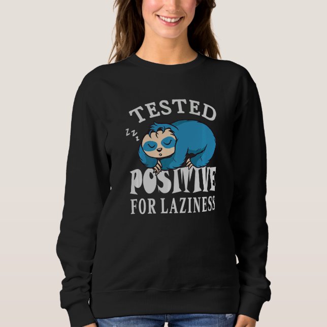 Tested positive for laziness Lazy Sloth Enjoy Doin T Shirt (Framsida)