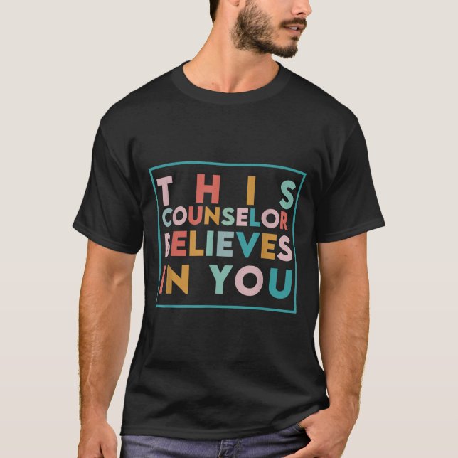 Testing Day Motivational This Counselor Believes I T Shirt (Framsida)
