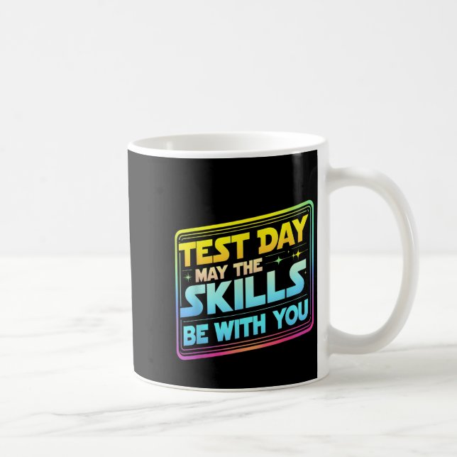 Testing Day Test Day May The Skills Be With You Te Kaffemugg (Höger)