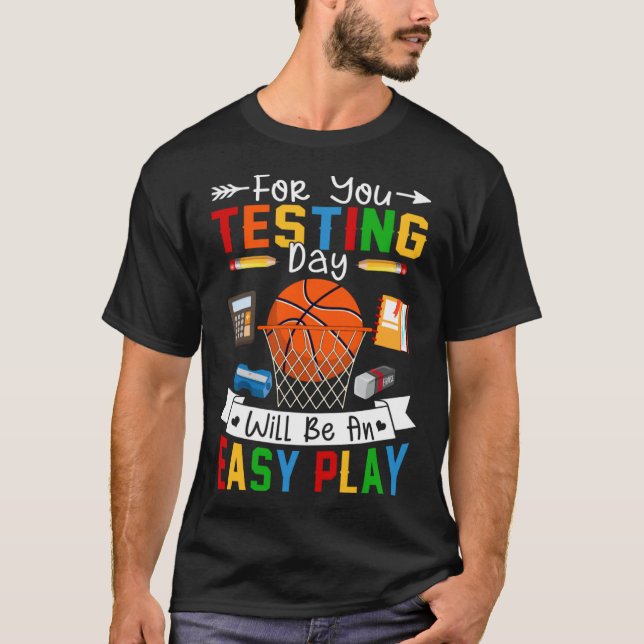 Testing Day Will Be An Easy Play Basketball Testin T Shirt (Framsida)