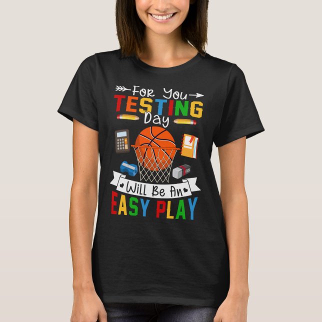 Testing Day Will Be An Easy Play Basketball Testin T Shirt (Framsida)