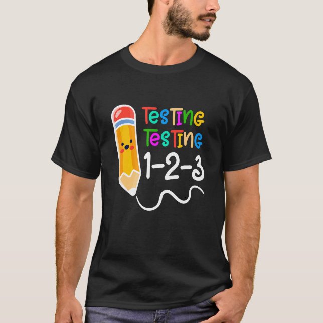 Testing Testing 123 Testing Day Teacher T Shirt (Framsida)