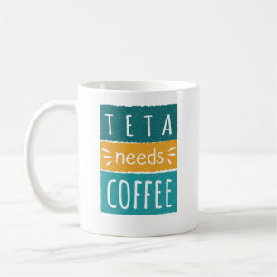 Teta Needs Coffee Mugg