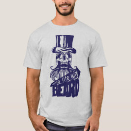 tete de mort hipster citation life beard barbe bar t shirt