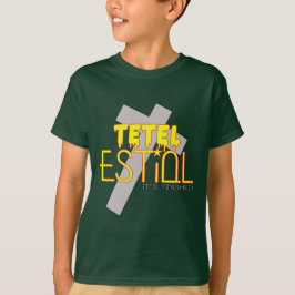 Tetel Estiol - Det är Avslutat barn. T Shirt