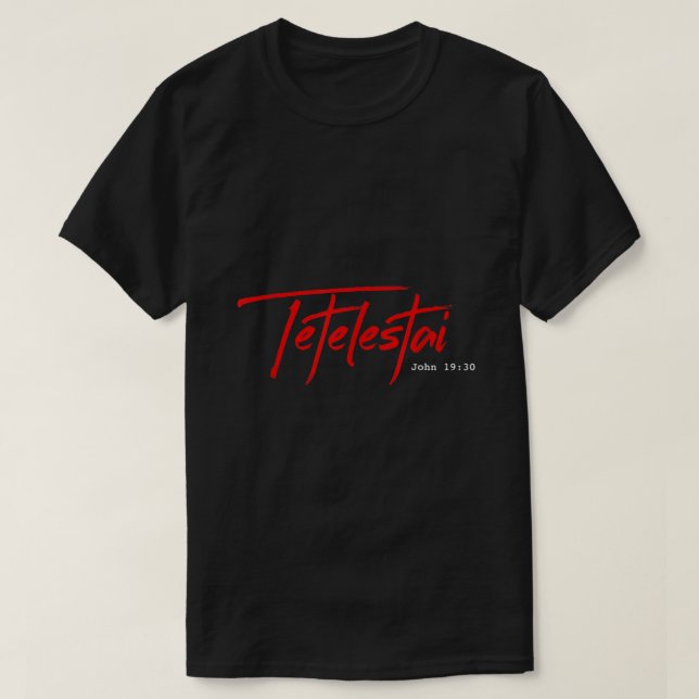 Tetelestai tee shirt  John 1930 It is Finished Eas (Design framsida)