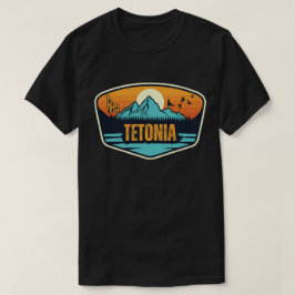 Tetonia, Idaho T Shirt