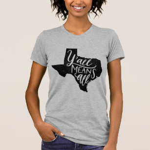 Texas "betyder du alla" den jämbördiga tee shirt
