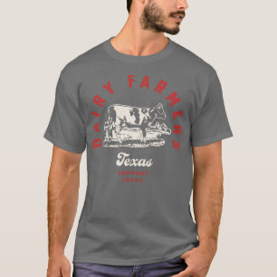 Texas Dairy Farmers Mjölk Cows Dairy Farms T Shirt