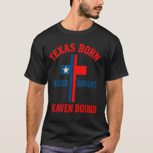 Texas född, blod köpt, himmelrikets kors t shirt