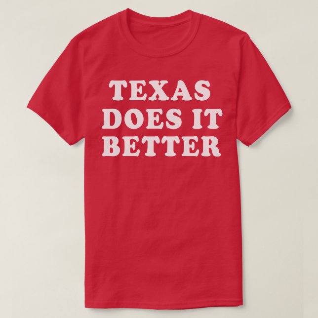 Texas gör det bättre t shirt (Design framsida)