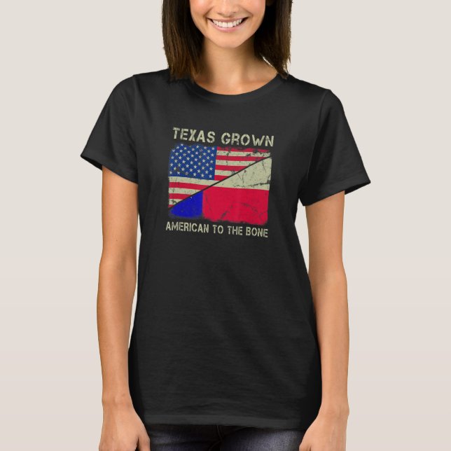 Texas Grown American To The Bone Home State Texas T Shirt (Framsida)
