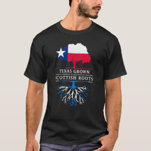 Texas Grown with Scottish Roots Scotland Pride T Shirt