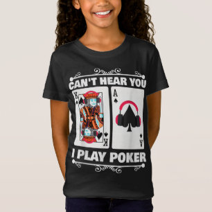 Texas Holdem Poker Cant hör dig jag spelar Poker T Shirt