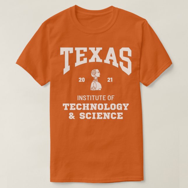 Texas Institute of Technology amp Science T Shirt (Design framsida)