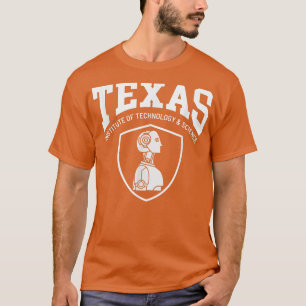 Texas Institute of Technology and Science T Shirt