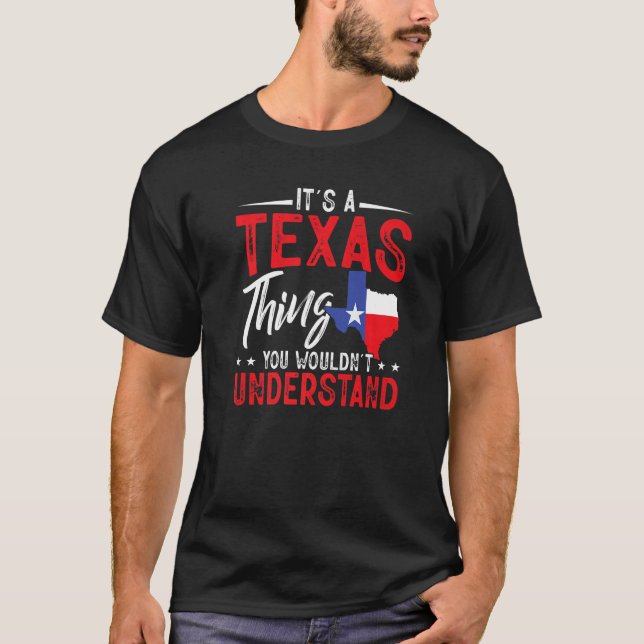 Texas Pride Det är en Texas Sak du inte skulle und T Shirt (Framsida)