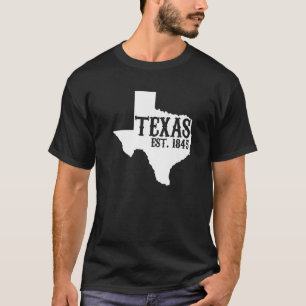 Texas Pride Home State Texas Est 1845 T Shirt
