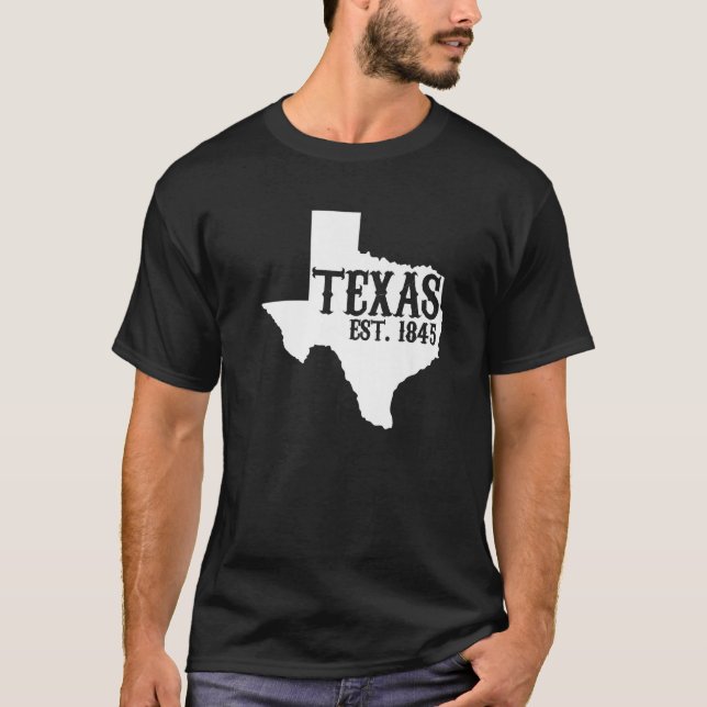 Texas Pride Home State Texas Est 1845 T Shirt (Framsida)