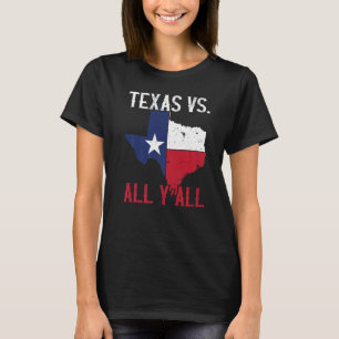 Texas Pride Home State Texas Vs All Y'All T Shirt
