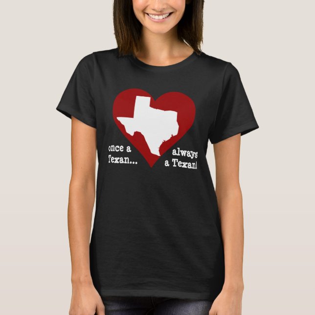Texas prideskjorta: en gång en Texan… alltid en T-shirt (Framsida)