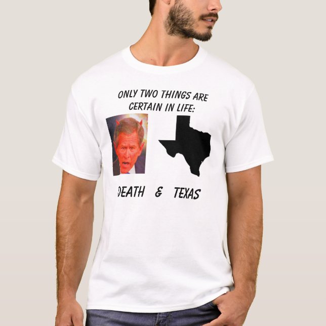 texas SATAN, endast två saker är bestämd i li… T Shirt (Framsida)