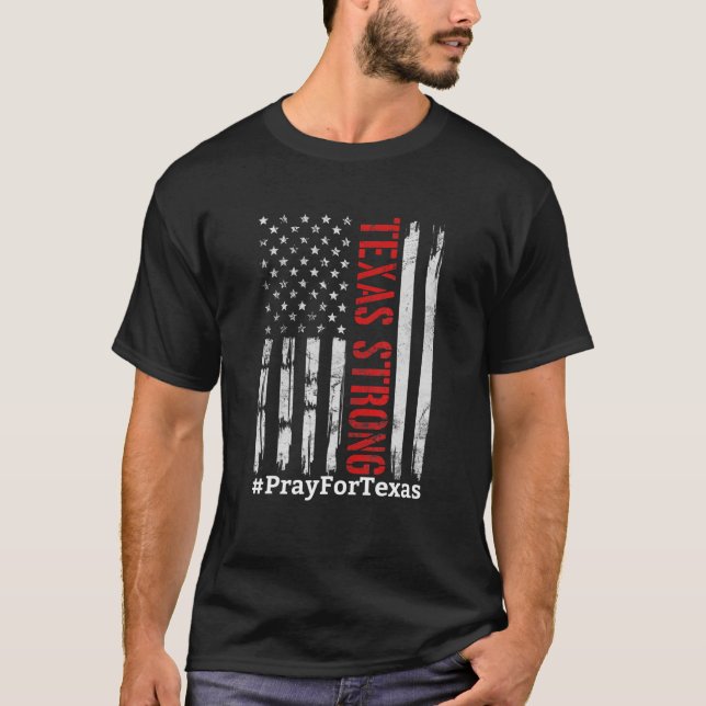 Texas Strong Pray For Texas USA Flag T Shirt (Framsida)