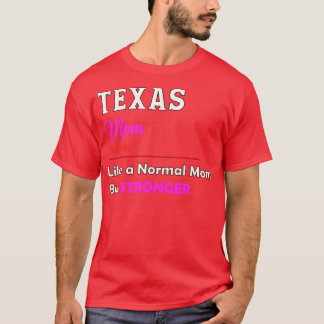 Texas Stronger Mamma T Shirt