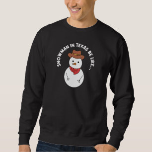 Texas Weather Snögubbe Design för stolta Texaner Lång Ärmad Tröja