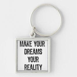 Text- gör dina drömmar till verklighet- bakåt fyrkantig silverfärgad nyckelring