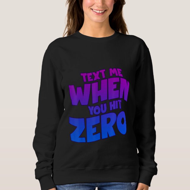 Text Me When You Hit Zero T Shirt (Framsida)