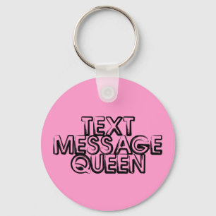 Text Message Queen Nyckelring