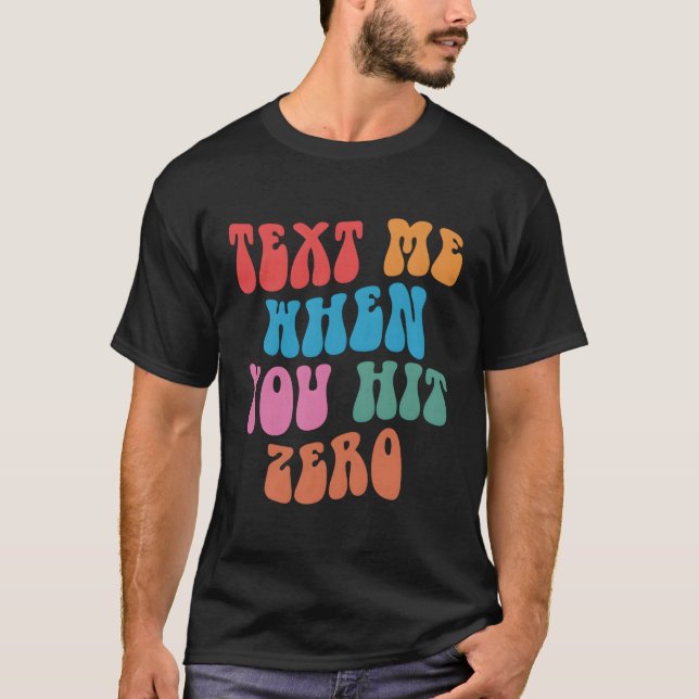 Text mig när du Slått nollutläggsoffert T Shirt (Framsida)
